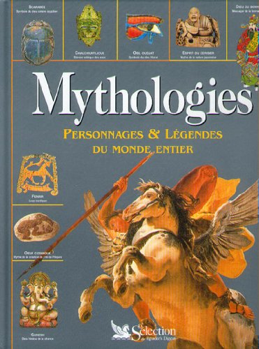 Mythologies: Personnages et légendes du monde entier by (Hardcover)