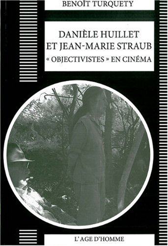 Danièle Huillet et Jean-Marie Straub, objectivistes en cinéma
