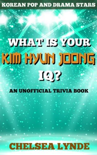 What is Your Kim Hyun Joong IQ?: An Unofficial Trivia Book (Korean Pop and Drama Stars 4)