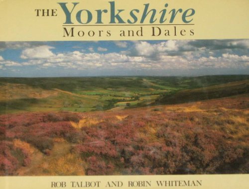 Yorkshire Moors and Dales (Country Series) by Robin Whiteman, Rob Talbot (Hardcover)