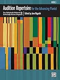 Audition Repertoire for the Advancing Pianist, Bk 3: Two Stylistically Balanced and Technically Diverse Programs