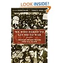 We Who Dared to Say No to War: American Antiwar Writing from 1812 to Now