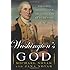 Washington's God: Religion, Liberty, and the Father of Our Country