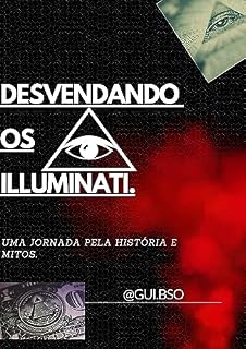 Livro Desvendando os Illuminati: Uma Jornada pela História e Mitos