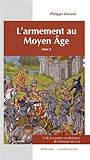 ARMEMENT AU MOYEN AGE TOME 2 (PETITS VOCABULAIRES) by