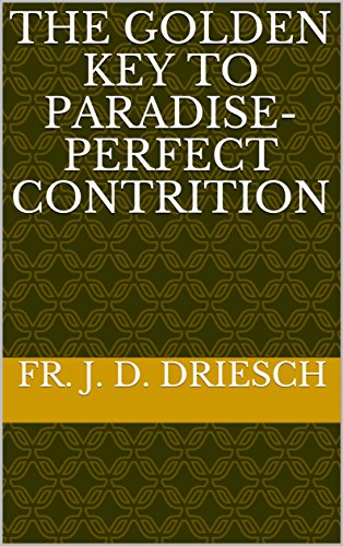 THE GOLDEN KEY TO PARADISE-PERFECT CONTRITION