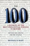 The 100: A Ranking Of The Most Influential Persons In History by Michael H. Hart