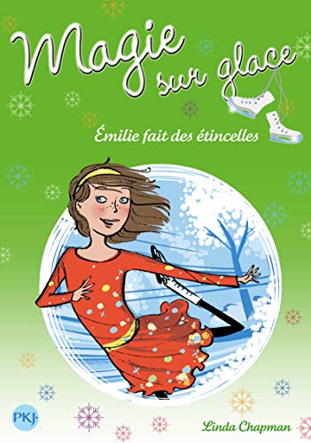Magie sur glace, Tome 5 : Emilie fait des étincelles by (Mass Market Paperback)