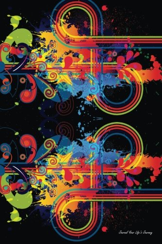 Journal Your Life's Journey: Colorful Splatter Abstract, Lined Journal, 6 x 9, 100 Pages
