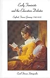 Early Feminists and the Education Debates : England, France, Germany 1760-1810, Sotiropoulos, Carol Strauss, 0838640877