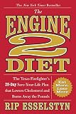 The Engine 2 Diet: The Texas Firefighter's 28-Day Save-Your-Life Plan that Lowers Cholesterol and Bu