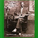 The Best That Ever Was: Legendary Early Rural Blues