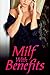 MILF With Benefits (Older Woman Younger Man, Taboo, First Time Romance)