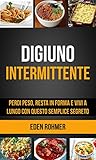Digiuno intermittente: perdi peso, resta in forma e