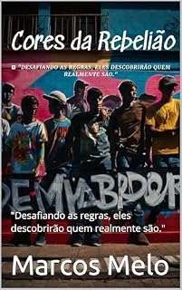 Livro Cores da Rebelião: "Desafiando as regras, eles descobrirão quem realmente são."