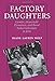 Factory Daughters: Gender, Household Dynamics, and Rural Industrialization in Java