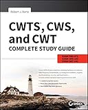 CWTS, CWS, and CWT Complete Study Guide: Exams PW0-071, CWS-100, CWT-100 CWTS, CWS, and CWT Complete Study Guide: Exams PW0-071, CWS-100, CWT-100
