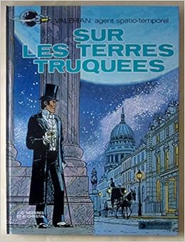 Amazon Fr Valerian Agent Spatio Temporel Tome 7 Sur Les Terres Truquees Christin Pierre Mezieres Jean Claude Livres