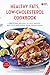 American Heart Association Healthy Fats, Low-Cholesterol Cookbook: Delicious Recipes to Help Reduce by
