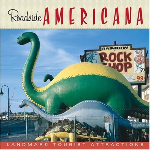 Roadside America Uncovered: A Travel Guide to Quirky Attractions