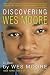 Discovering Wes Moore - Book by Wes Moore