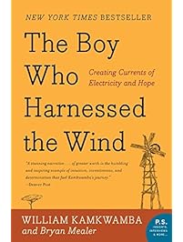 The Boy Who Harnessed the Wind: Creating Currents of Electricity and Hope (P.S.)