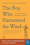 The Boy Who Harnessed the Wind: Creating Currents of Electricity and Hope (P.S.)