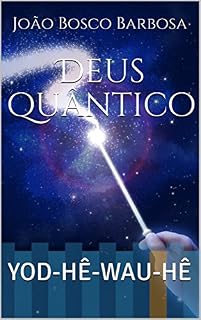 Livro Deus quântico: YOD-HÊ-WAU-HÊ