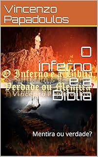 Livro O inferno e a Biblia: Verdade ou mentira?