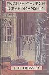 English Church Craftsmanship: An Introduction to the Work of the Mediaevel Period and Some Account of Later Developments