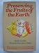 Preserving the fruits of the earth: How to 
