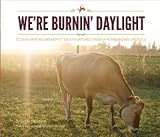 We're Burnin' Daylight by 