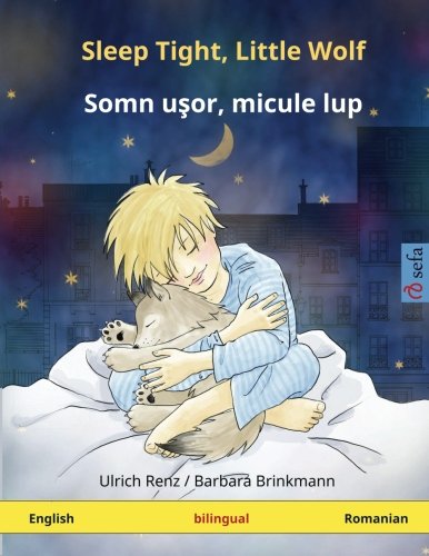 Sleep Tight, Little Wolf – Somn ushor, mikule lup. Bilingual children's book (English – Romanian) (www.childrens-books-bilingual.com)