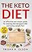 The Keto Diet: An Effective and Simple Guide for Starting the Ketogenic Diet and Losing Weight Fast, by 