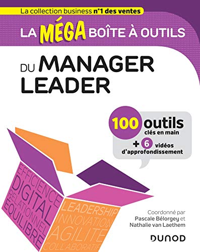 La MEGA boîte à outils du manager leader - 100 outils: 100 outils (BàO La Boîte à Outils) (French Edition) by Pascale Bélorgey, Nathalie Van Laethem