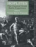 Hoplites: The Classical Greek Battle Experience