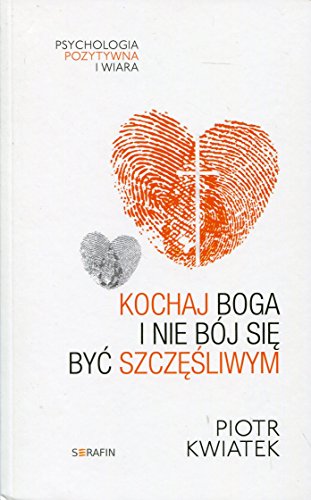 Kochaj Boga i nie boj sie byc szczesliwym