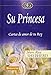 Su Princesa: Cartas de amor de tu Rey (Su Princesa Serie) (Spanish Edition)