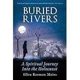 Buried Rivers: A Spiritual Journey into the Holocaust