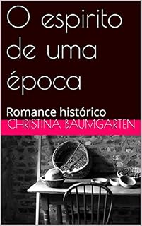 Livro O espirito de uma época: Romance histórico