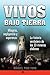 Vivos bajo tierra (Buried Alive): La historia verdadera de los 33 mineros chilenos (The True Story of the 33 Chile an Miners) (Spanish Edition)