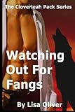 Watching Out For Fangs (The Cloverleah Pack) (Volume 7)