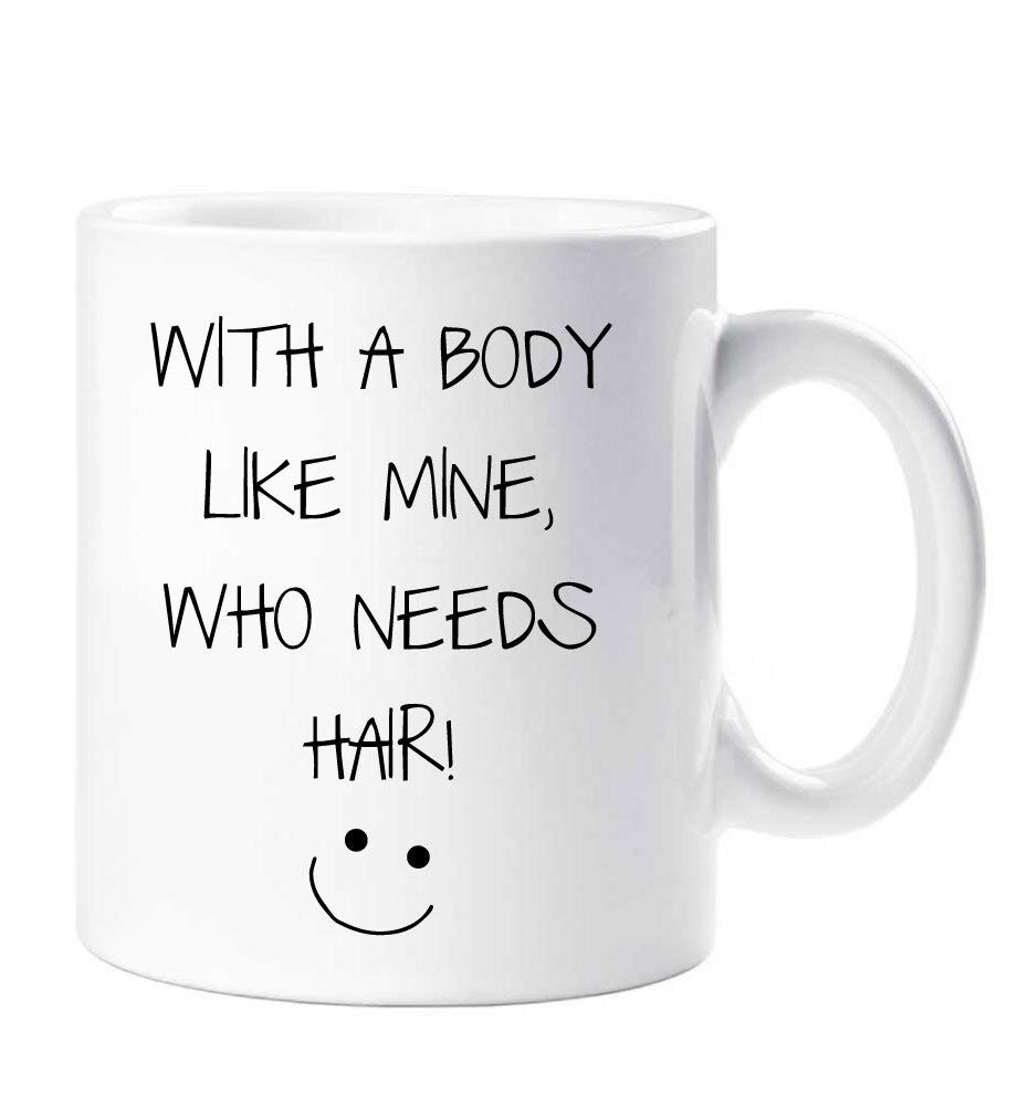 60 Second Makeover Limited with A Body Like Mine Who Needs Hair Mug Funny Gift