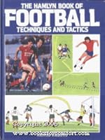 The Hamlyn Book of Football Techniques and Tactics 1850512922 Book Cover