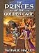 The Princes of Golden Cage