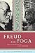 Freud and Yoga by HELLFRIED KRUSCHE