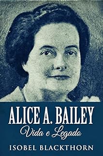 Livro Alice A. Bailey, Vida e Legado: Em Português