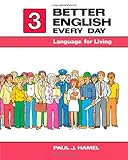 Better English Everyday Bk. 3 : Language for Living, Hamel, Paul J., 0030696046