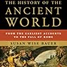The History of the Ancient World: From the Earliest Accounts to the Fall of Rome | Susan Wise Bauer