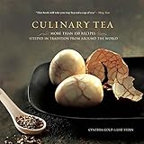 Culinary Tea: More Than 150 Recipes Steeped in Tradition from Around the World by Cynthia Gold, Lise Stern